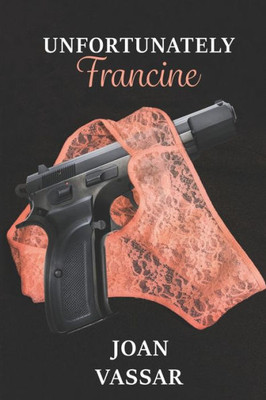 Unfortunately Francine (Unfortunate Series)