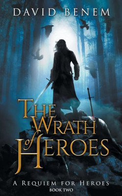The Wrath Of Heroes (A Requiem For Heroes)
