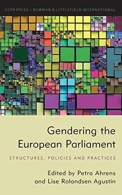 Gendering the European Parliament: Structures, Policies, and Practices