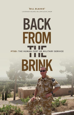 Back From The Brink: Ptsd: The Human Cost Of Military Service