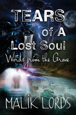 Tears Of A Lost Soul:: Words From The Grave