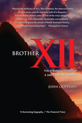 Brother Xii:The Strange Odyssey Of A 20Th-Century Prophet