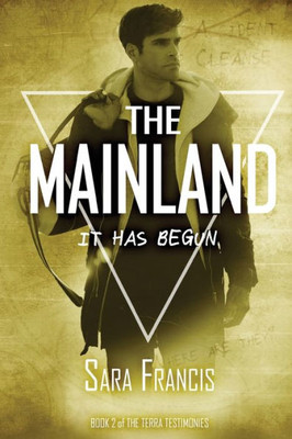 The Mainland: It Has Begun. (The Terra Testimonies)