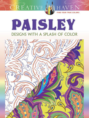 Creative Haven Paisley: Designs With A Splash Of Color (Creative Haven Coloring Books)