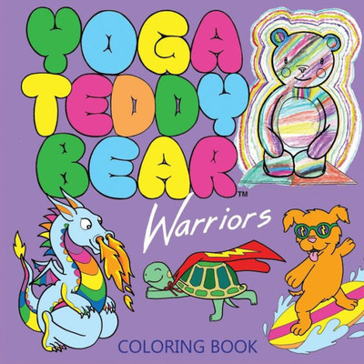 Yoga Teddy Bear Warriors: Coloring Book (Yoga Teddy Bear Rainbow)