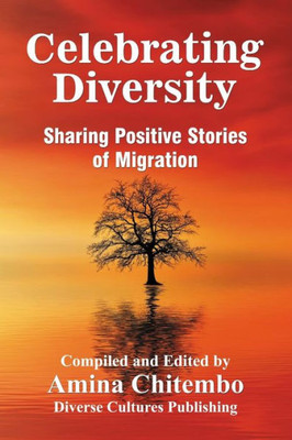 Celebrating Diversity: Sharing Positive Of Migration