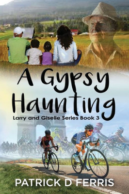 A Gypsy Haunting (Larry And Giselle Romance)