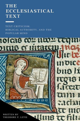 The Ecclesiastical Text: Criticism, Biblical Authority & The Popular Mind