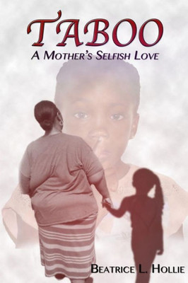 Taboo: A Mother'S Selfish Love