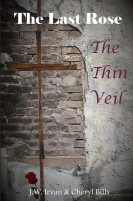 The Last Rose:: The Thin Veil