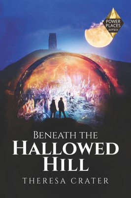 Beneath The Hallowed Hill (Power Places Series)