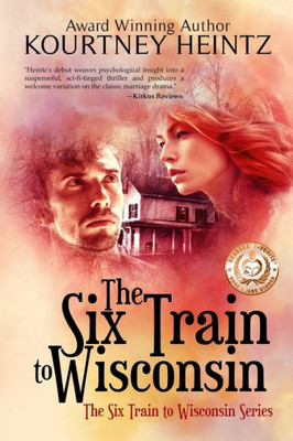 The Six Train To Wisconsin (The Six Train To Wisconsin Series)