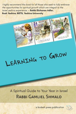 Learning To Grow: A Spiritual Guide To Your Year In Israel