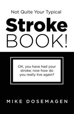 Not Quite Your Typical Stroke Book!