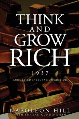 Think And Grow Rich 1937: The Original 1937 Classic Edition Of The Manuscript, Updated Into A Workbook For Kids Teens And Women, This Action Pack Has The Complete Legacy Of Text Unedited, Restored