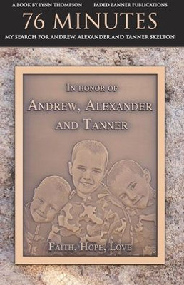 76 Minutes: My Search For Andrew, Alexander And Tanner Skelton