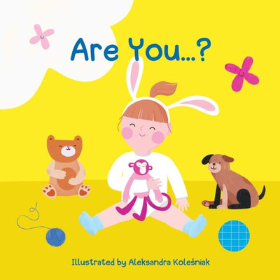 Are You?: A Book For 0-3 (Are You My Baby)