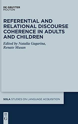 Referential and Relational Discourse Coherence in Adults and Children (Studies on Language Acquisition [Sola])