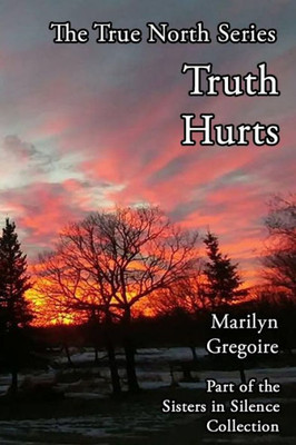 True North: Truth Hurts (The True North Series)