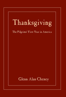 Thanksgiving: The Pilgrims' First Year In America