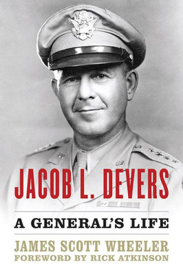 Jacob L. Devers: A General'S Life (American Warrior Series)