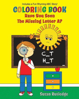 Have You Seen The Missing Letter A? Coloring Book