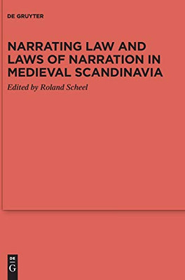 Narrating Law and Laws of Narration in Medieval Scandinavia (Issn) (Ergänzungsbände Zum Reallexikon der Germanischen Altertumskunde)
