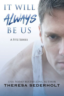 It Will Always Be Us (A Fitz Series)