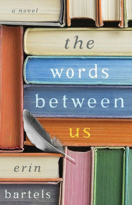 The Words Between Us: A Novel