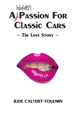 A Hidden Passion For Classic Cars (The Julia Books)