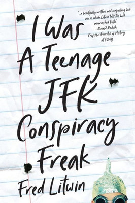 I Was A Teenage Jfk Conspiracy Freak