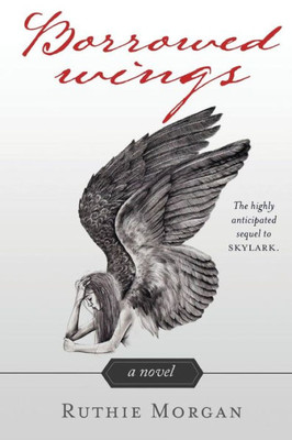 Borrowed Wings: A Novel (Skylark)