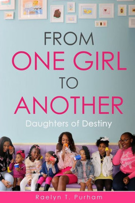 From One Girl To Another: Daughters Of Destiny