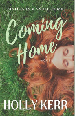 Coming Home (Sisters In A Small Town)