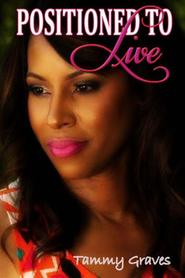 Positioned To Live