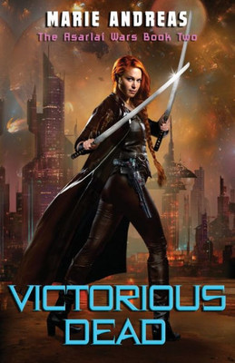 Victorious Dead: The Asarla? Wars Book Two