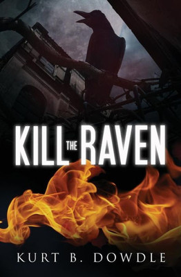 Kill The Raven: A Thriller (Raven Trilogy)