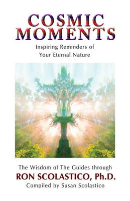 Cosmic Moments: Inspiring Reminders Of Your Eternal Nature