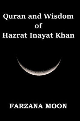 Quran And Wisdom Of Hazrat Inayat Khan