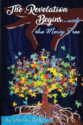 The Revelation Begins ...: The Mercy Tree