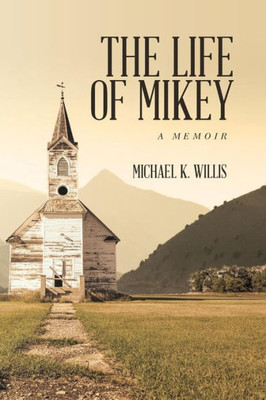 The Life Of Mikey: A Memoir