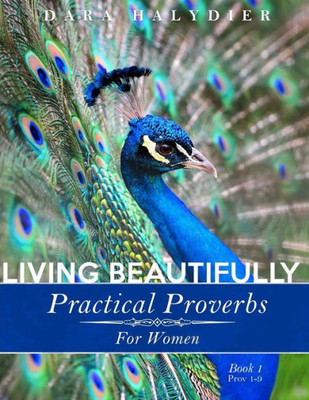 Living Beautifully: Practical Proverbs For Women (Practical Proverbs Bible Study Series)