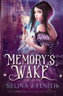 Memory'S Wake Omnibus: The Complete Illustrated Ya Fantasy Series (Memory'S Wake Trilogy - Illustrated Young Adult Fantasy)