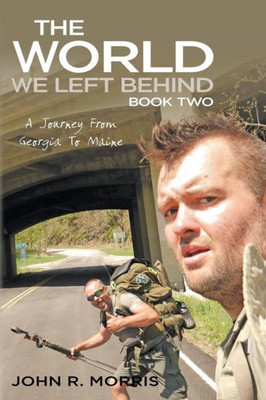 The World We Left Behind Book Two: A Journey From Georgia To Maine