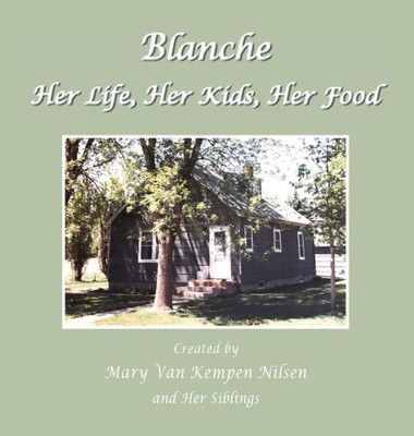 Blanche: Her Life, Her Kids, Her Food