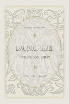 Esau, Jacob, Israel: Father, Son, Spirit (Genesis)