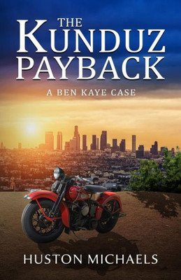 The Kunduz Payback (Ben Kaye Cases)