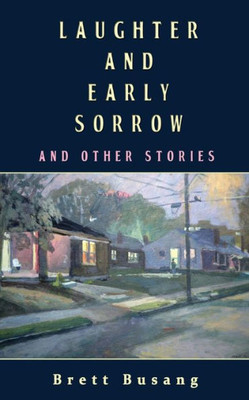 Laughter And Early Sorrow: And Other Stories