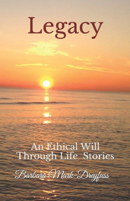 Legacy: An Ethical Will Through Life Stories