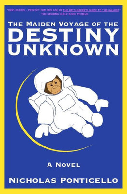 The Maiden Voyage Of The Destiny Unknown